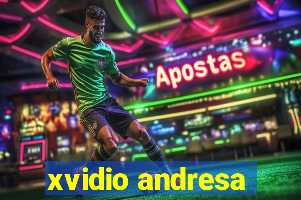 xvidio andresa